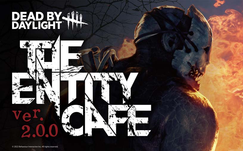 Dead by Daylight The Entity Cafe ver.2.0.0